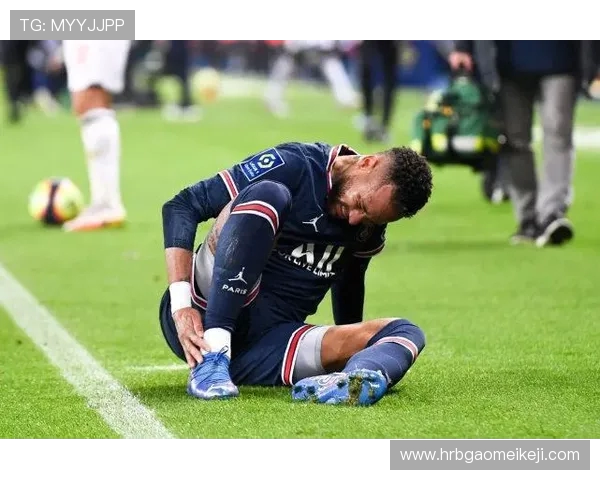 内马尔本赛季第五次受伤巴黎欧冠前景堪忧球队面临挑战