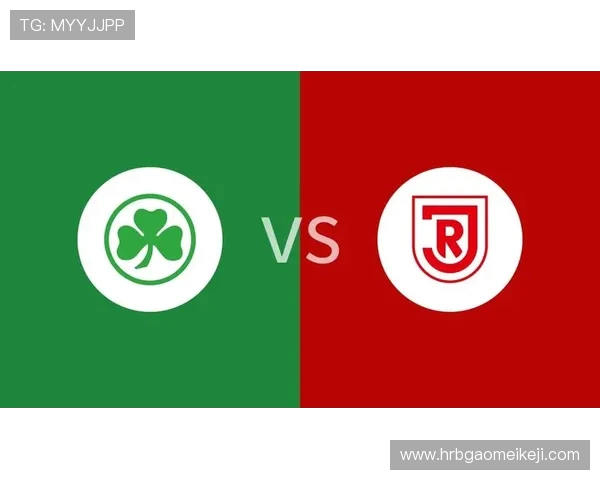 菲尔特与雷根斯堡的对决分析及比赛前景展望 菲尔特与雷根斯堡的对决分析及比赛前景展望