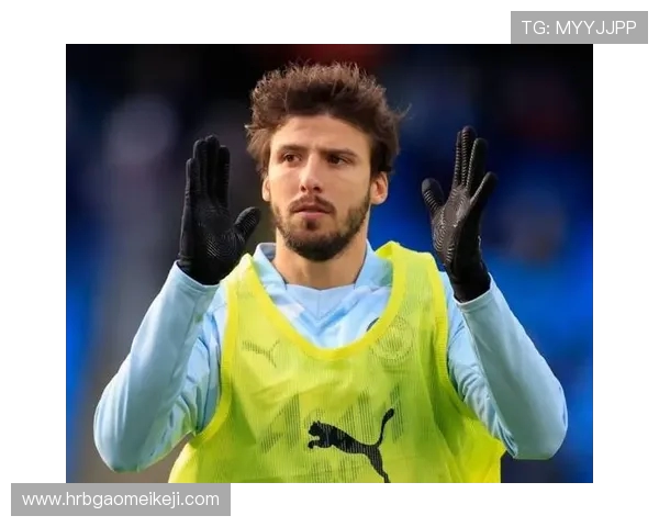 鲁本迪亚斯在曼城的崛起与未来展望：从新星到防线核心的转变之路